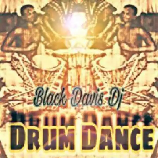 Black Davis DJ - Drum Dance